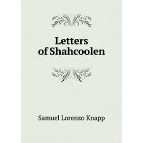

Книга Letters of Shahcoolen
