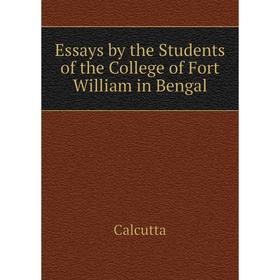 

Книга Essays by the Students of the College of Fort William in Bengal. Calcutta