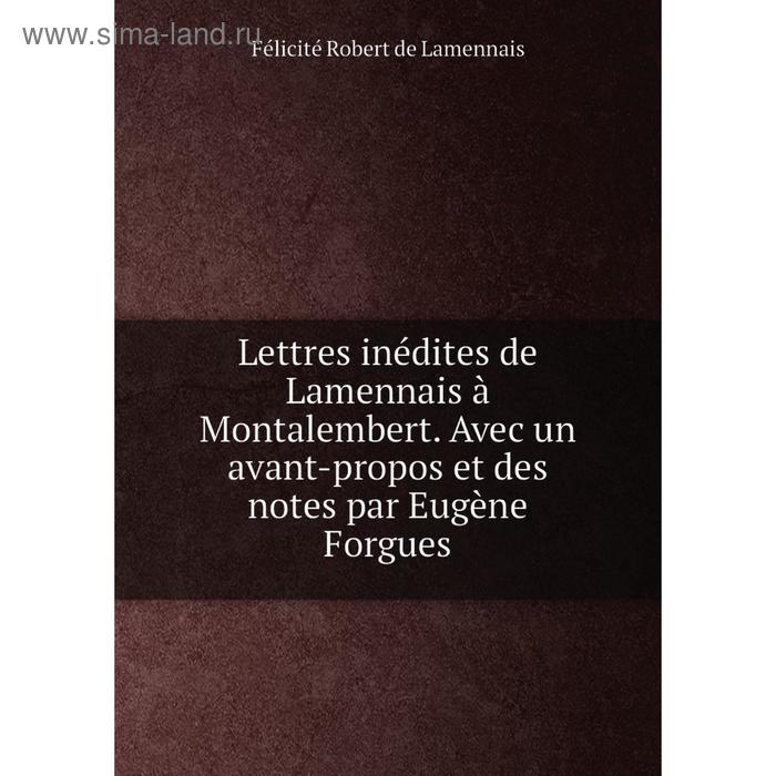 фото Книга lettres inédites de lamennais à montalembert avec un avant-propos et des notes par eugène forgues nobel press