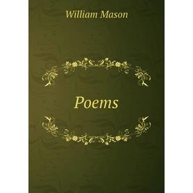 

Книга Poems. William Mason