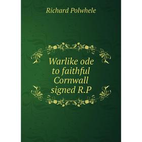 

Книга Warlike ode to faithful Cornwall signed R. P. Richard Polwhele
