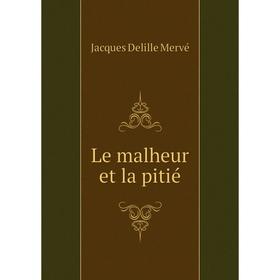 

Книга Le malheur et la pitié