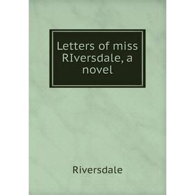 

Книга Letters of miss RIversdale, a novel