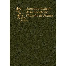

Книга Annuaire-bulletin de la Société de l'histoire de France