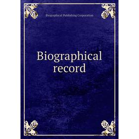 

Книга Biographical record. Biographical Publishing Corporation