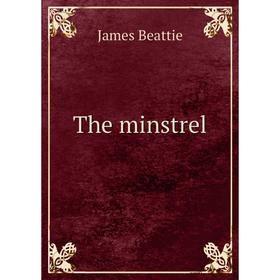 

Книга The minstrel. James Beattie
