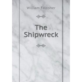 

Книга The Shipwreck. William Falconer