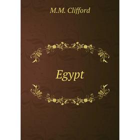 

Книга Egypt. M. M. Clifford