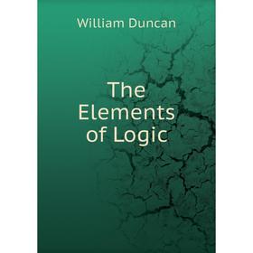 

Книга The Elements of Logic. William Duncan