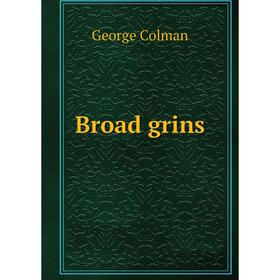 

Книга Broad grins. George Colman
