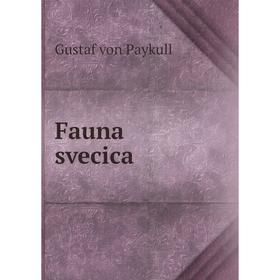

Книга Fauna svecica. Gustaf von Paykull