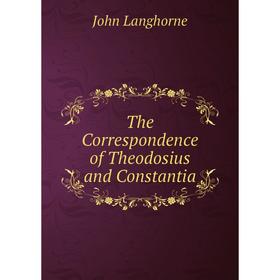 

Книга The Correspondence of Theodosius and Constantia. John Langhorne