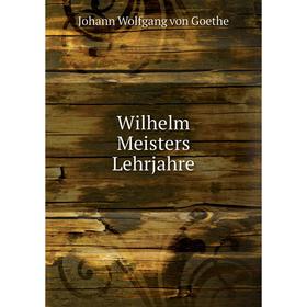 

Книга Wilhelm Meisters Lehrjahre. И.В. Гёте