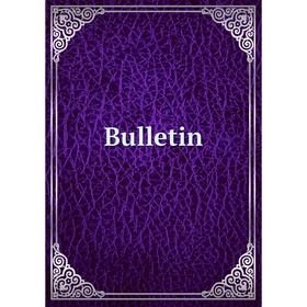 

Книга Bulletin