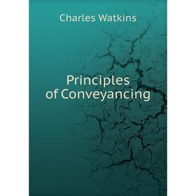 

Книга Principles of Conveyancing. Charles Watkins