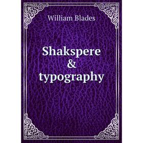 

Книга Shakspere & typography. William Blades