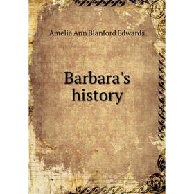 

Книга Barbara's history. Edwards Amelia Ann