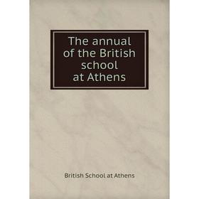 

Книга The annual of the British school at Athens. British School at Athens