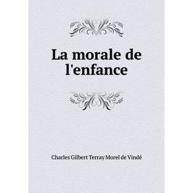 

Книга La morale de l'enfance