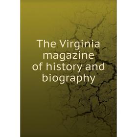 

Книга The Virginia magazine of history and biography