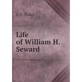 

Книга Life of William H Seward