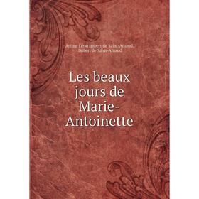 

Книга Les beaux jours de Marie-Antoinette