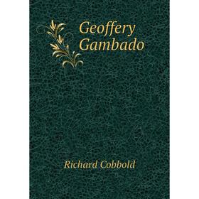 

Книга Geoffery Gambado. Richard Cobbold