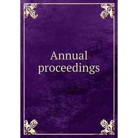 

Книга Annual proceedings