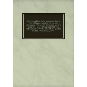 

Книга Rockwood Hoar (late a representative from Massachusetts)
