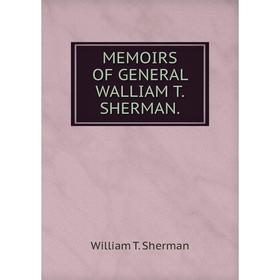 

Книга Memoirs OF GENERAL WALLIAM T SHERMAN