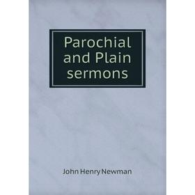 

Книга Parochial and Plain sermons