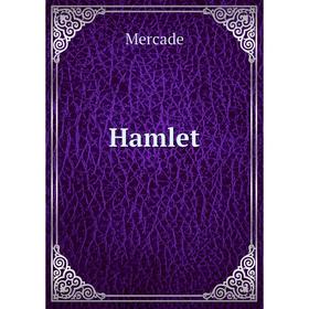 

Книга Hamlet. Mercade