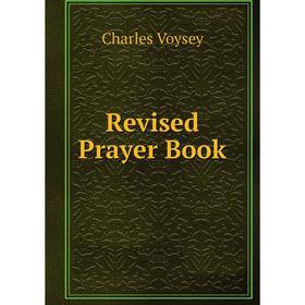 

Книга Revised Prayer Book. Charles Voysey