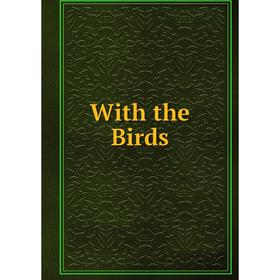 

Книга With the Birds