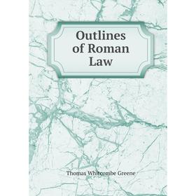 

Книга Outlines of Roman Law