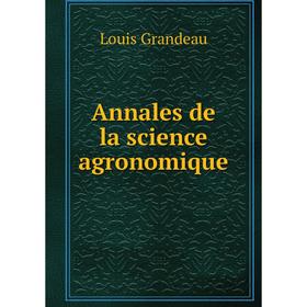 

Книга Annales de la science agronomique. Louis Grandeau