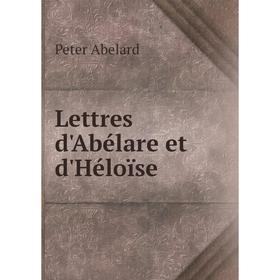 

Книга Lettres d'Abélare et d'Héloïse