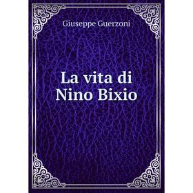 

Книга La vita di Nino Bixio