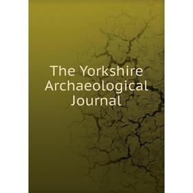

Книга The Yorkshire Archaeological Journal