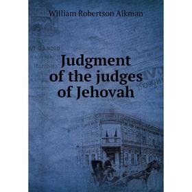 

Книга Judgment of the judges of Jehovah