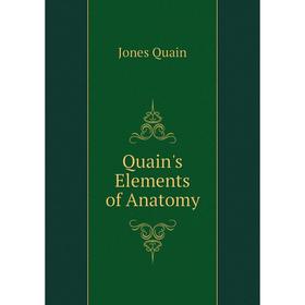 

Книга Quain's Elements of Anatomy. Jones Quain