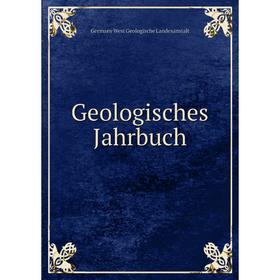 

Книга Geologisches Jahrbuch. Germany West Geologische Landesanstalt