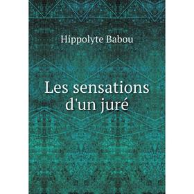 

Книга Les sensations d'un juré