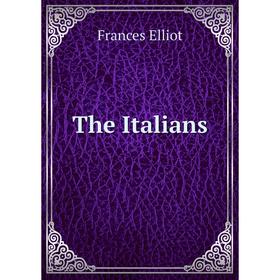 

Книга The Italians. Elliot Frances