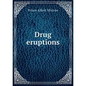 

Книга Drug eruptions. Prince Albert Morrow