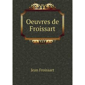 

Книга Oeuvres de Froissart