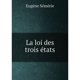 

Книга La loi des trois états