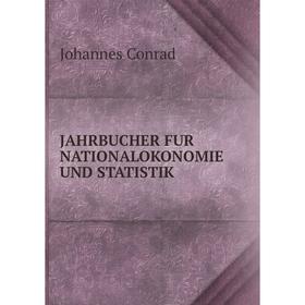 

Книга Jahrbucher fur nationalokonomie und statistik. Johannes Conrad