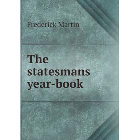 

Книга The statesmans year-book. Frederick Martin