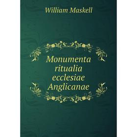 

Книга Monumenta ritualia ecclesiae Anglicanae